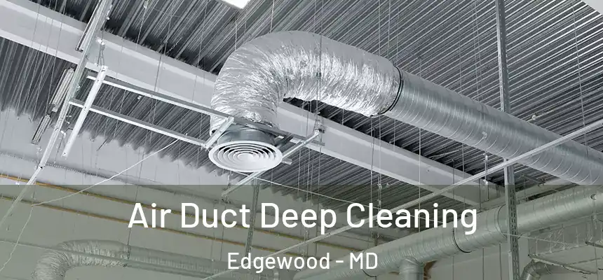  Air Duct Deep Cleaning Edgewood - MD