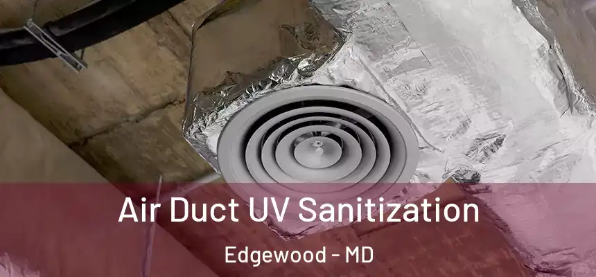  Air Duct UV Sanitization Edgewood - MD