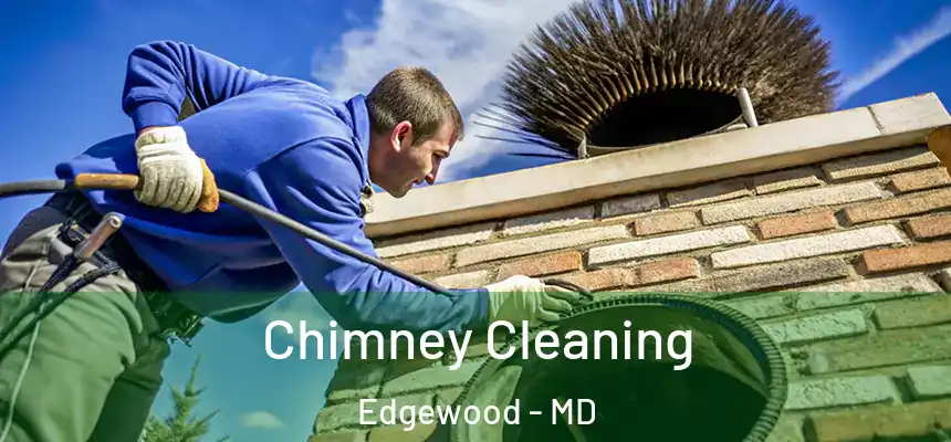  Chimney Cleaning Edgewood - MD