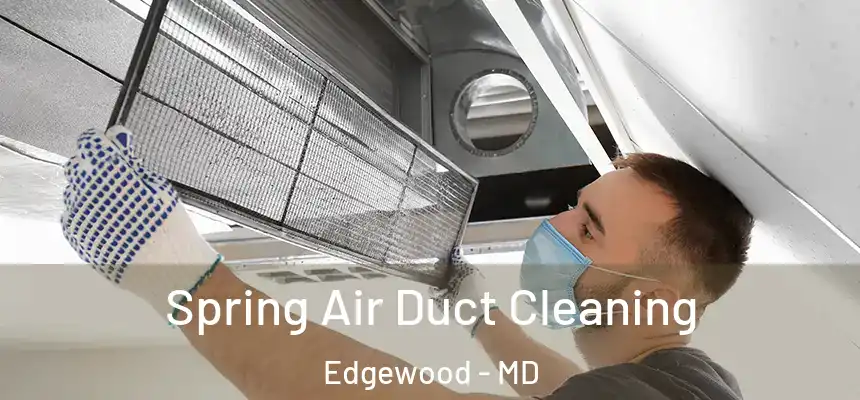  Spring Air Duct Cleaning Edgewood - MD